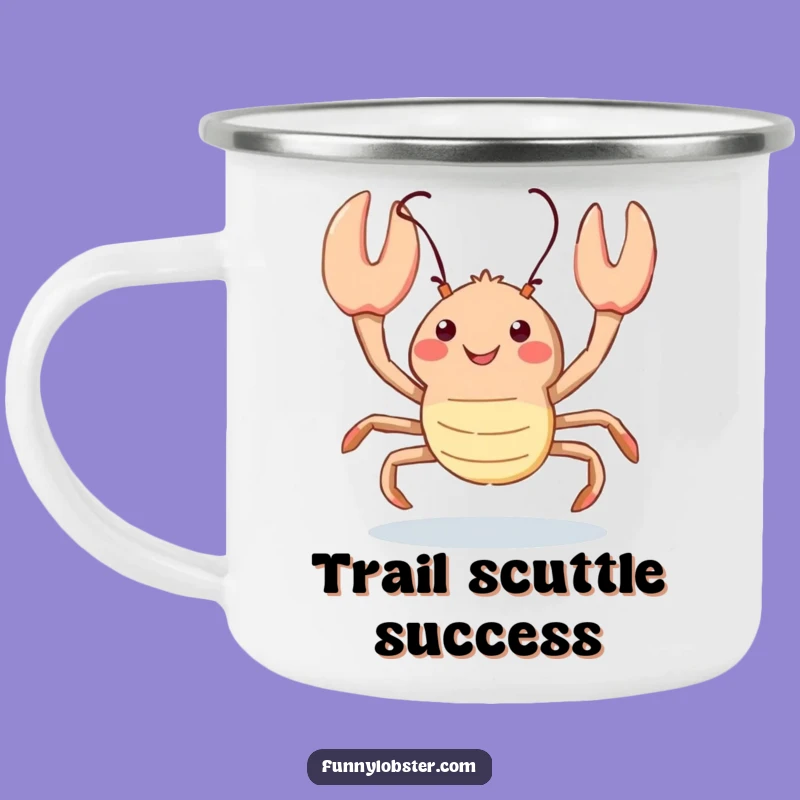 Funny Kawaii Lobster Scuttle Camping Mug: Playful Outdoorsy Gift, Humorous