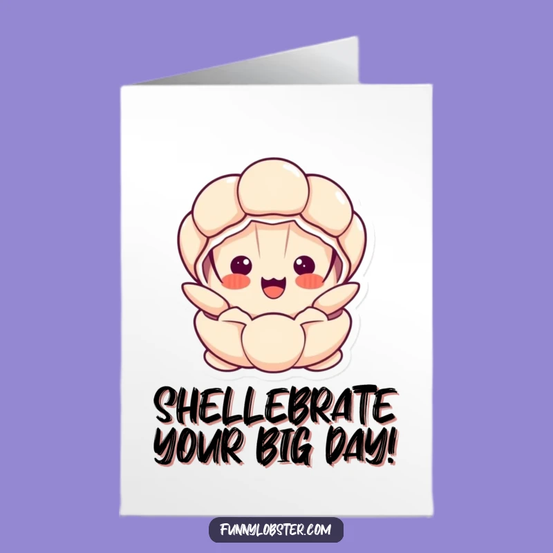 Free Printable Kawaii Clam Birthday Card: Funny Surprise Downloadable Gift!