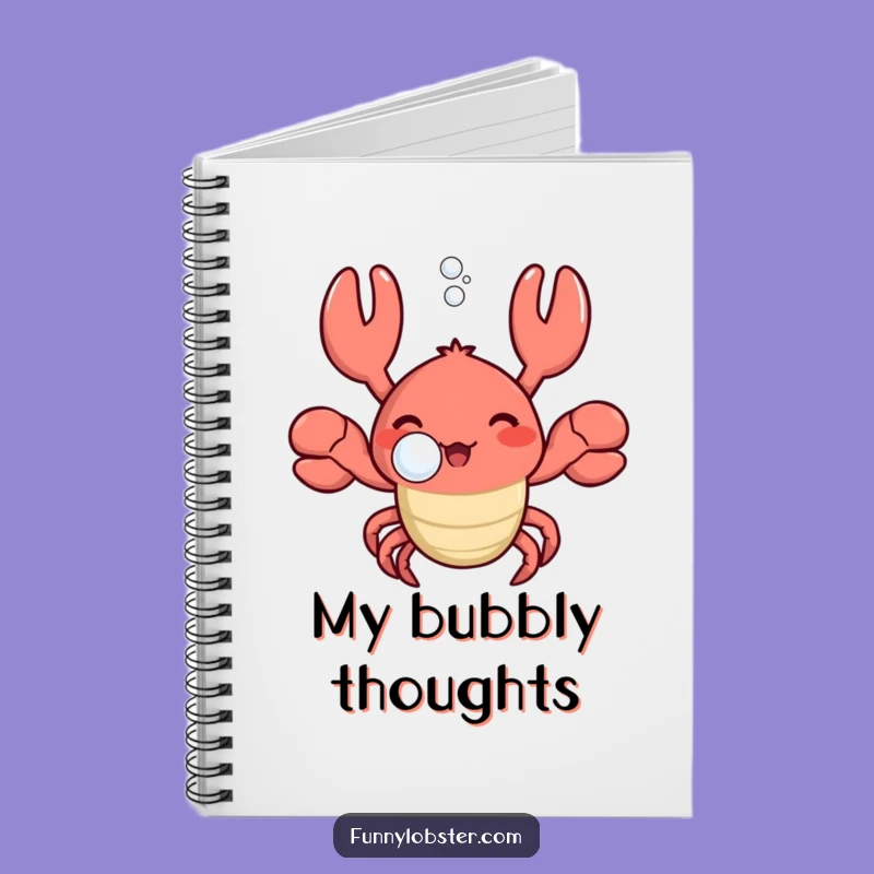 Funny Kawaii Lobster Bubble Notebook: Jot Down Thoughts with Happy Sighs