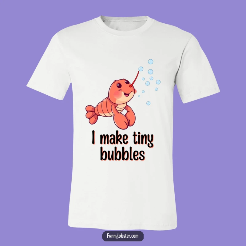 Funny Lobster T-Shirt: Cheerful Bubble Blower, Perfect Humorous Gift for Ocean Enthusiasts